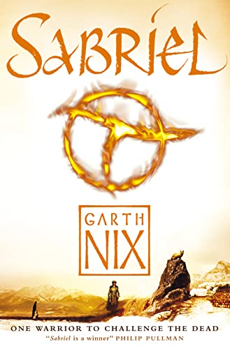 The book cover of Sabriel by Garth Nix. The background is the yellow/orange of dusk, with two distant figures and mountains at the bottom. Sabriel is at the top in orange. In the centre, there is a symbol made of fire. Text at the bottom reads 'One warrior to challenge the dead'. A quote reads 'Sabriel is a winner', by Philip Pullman.